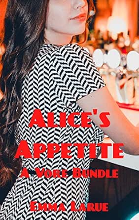 Alice S Appetite A Vore Bundle Kindle Edition By Larue Emma Literature Fiction Kindle Ebooks Amazon Com Alice S Appetite A Vore Bundle Kindle Edition By Larue Emma Literature Fiction Kindle Ebooks Amazon Com