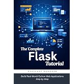 The Complete Flask Tutorial: Build Real-World Python Web Applications Step by Step