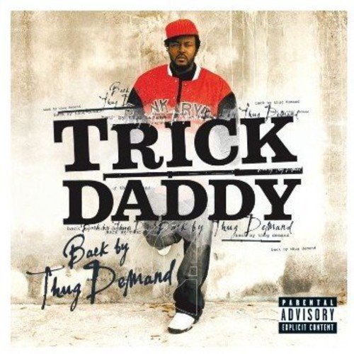 Trick Daddy Back By Thug Demand by Trick Daddy Amazon