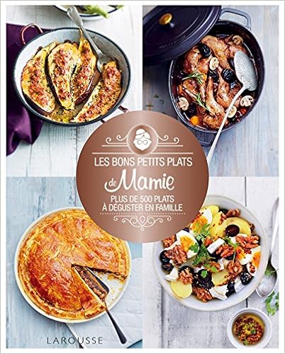 Les bons petits plats de mamie: Plus de 500 plats à déguster en famille, by Monique Depraz