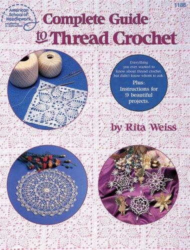 Complete Guide to Thread Crochet by Rita Weiss (Staple Bound)