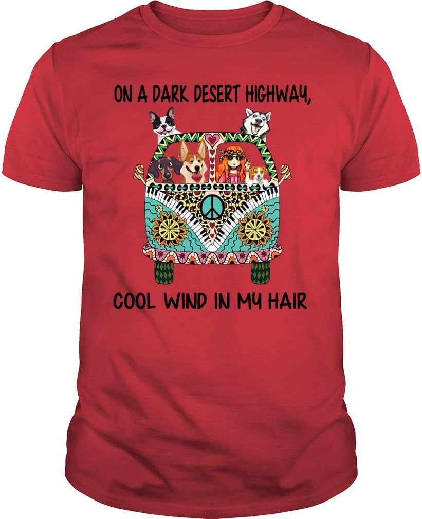 On a Dark Desert Highway Cool Wind in My Hair Dog Hippie Girl Shirt