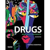 Drugs: Mind, Body, and Society