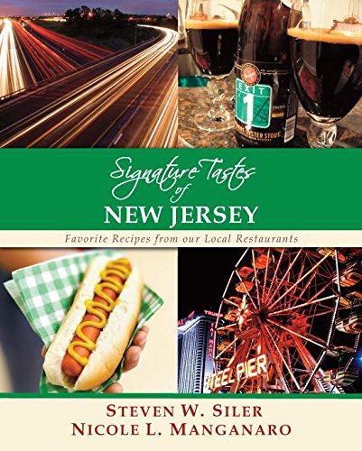 Signature Tastes of New Jersey: Favorite Recipes of our Local Restaurants by Steven W. Siler, Nicole L. Manganaro