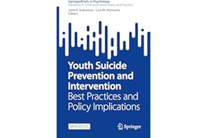 Youth Suicide Prevention and Intervention: Best Practices and Policy Implications (Advances in Child and Family Policy and Pr