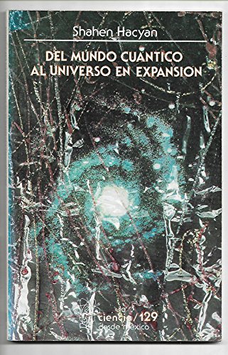 DEL MUNDO CUANTICO AL UNIVERSO EN EXPANSION