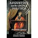 Augustine and the Limits of Politics (Catholic Ideas for a Secular World)