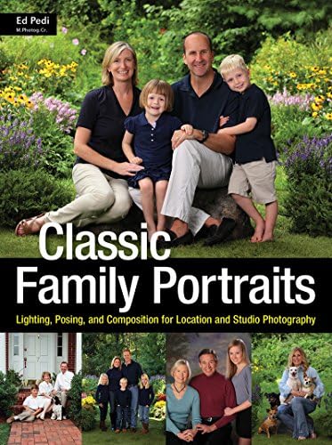 Classic Family Portraits: Lighting, Posing, and Composition for Location and Studio Paperback โ June 10, 2014