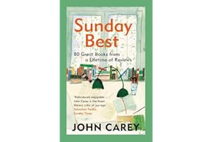 Sunday Best: 80 Great Books from a Lifetime of Reviews
