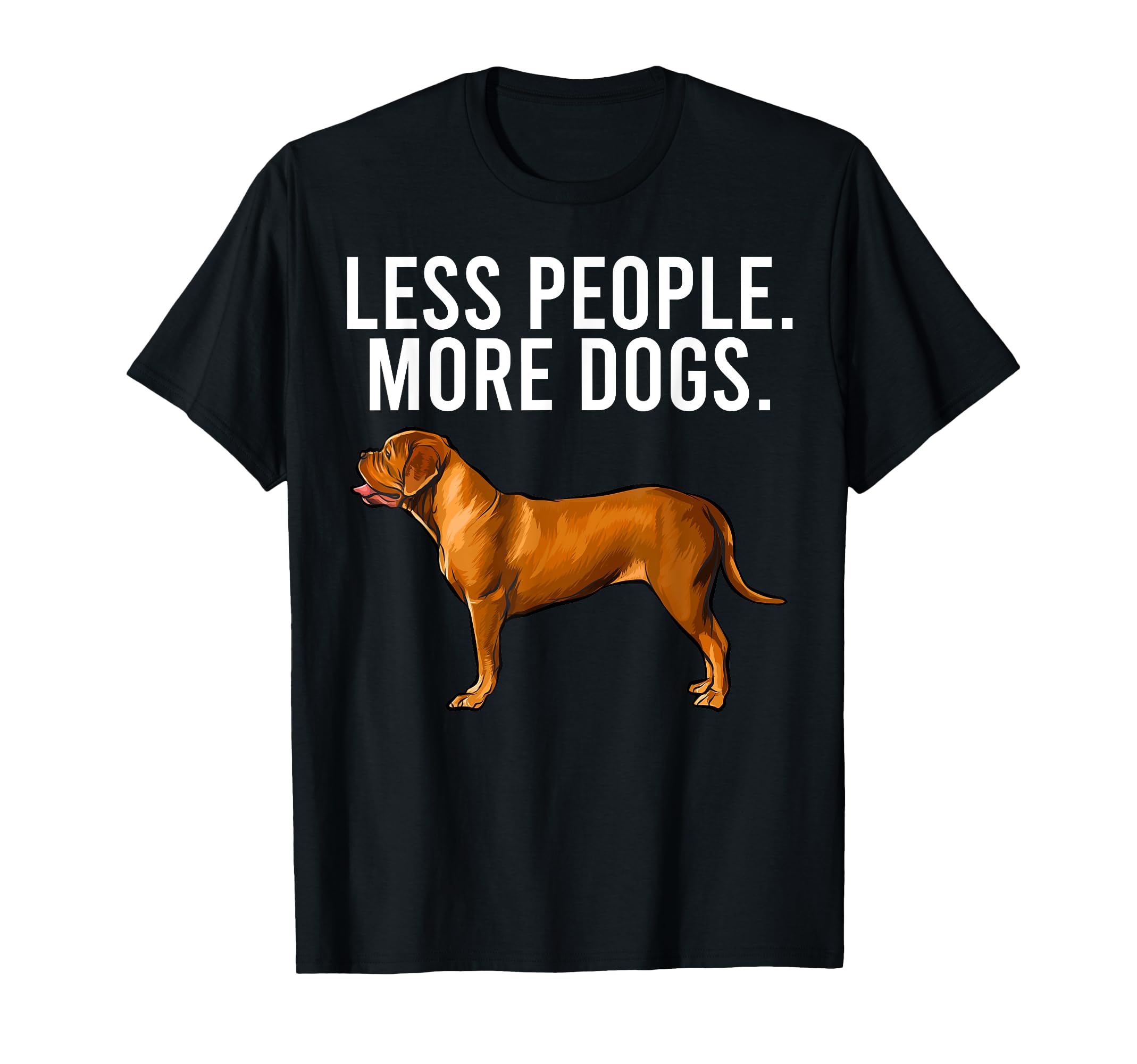 Less People More Dogs Dogues de Bordeaux Funny Introvert T-Shirt