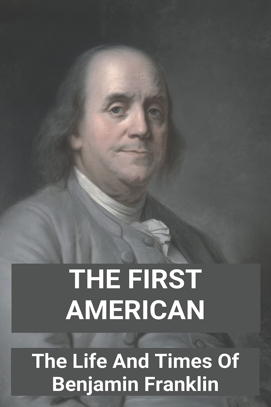 The First American: The Life And Times Of Benjamin Franklin: What Did Benjamin  Franklin Do: Aluarado, Ulysses: 9798748349116: Amazon.com: Books