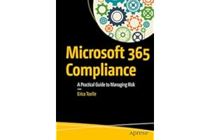 Microsoft 365 Compliance: A Practical Guide to Managing Risk