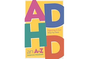 ADHD an A-Z: Figuring it Out Step by Step