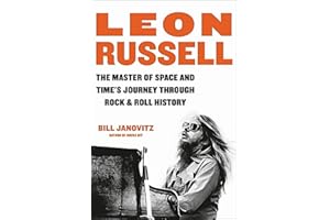Leon Russell: The Master of Space and Time's Journey Through Rock & Roll History