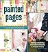 Painted Pages: Fueling Creativity with Sketchbooks and Mixed Media by Sarah Ahearn Bellemare