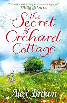 The Secret of Orchard Cottage: The feel-good number one bestseller by [Brown, Alex]