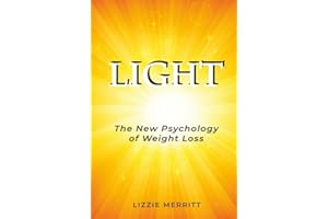 LIGHT: The New Psychology of Weight Loss
