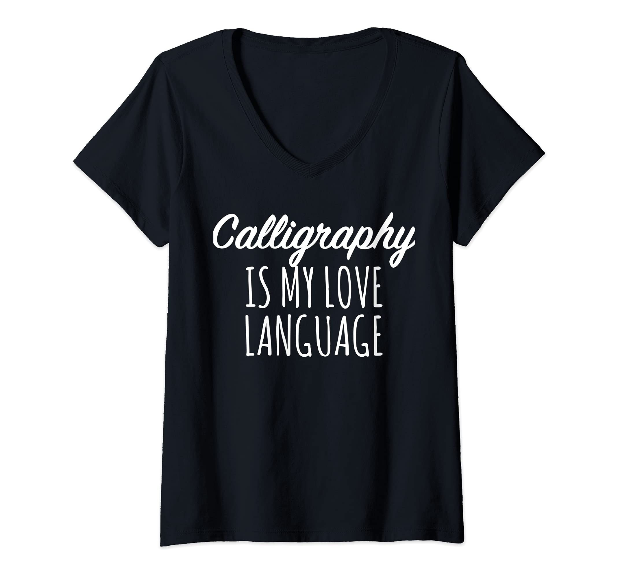 Womens Calligraphy Is My Love Language V-Neck T-Shirt