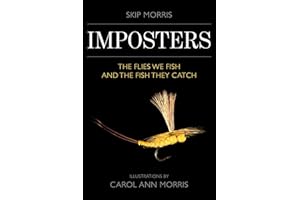 Imposters: The Flies We Fish and the Fish They Catch