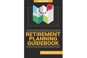 Retirement Planning Guidebook: Navigating the Important Decisions for Retirement Success
