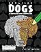 Detailed Dogs: A Complicated Canine Coloring Book (Complicated Coloring) by 