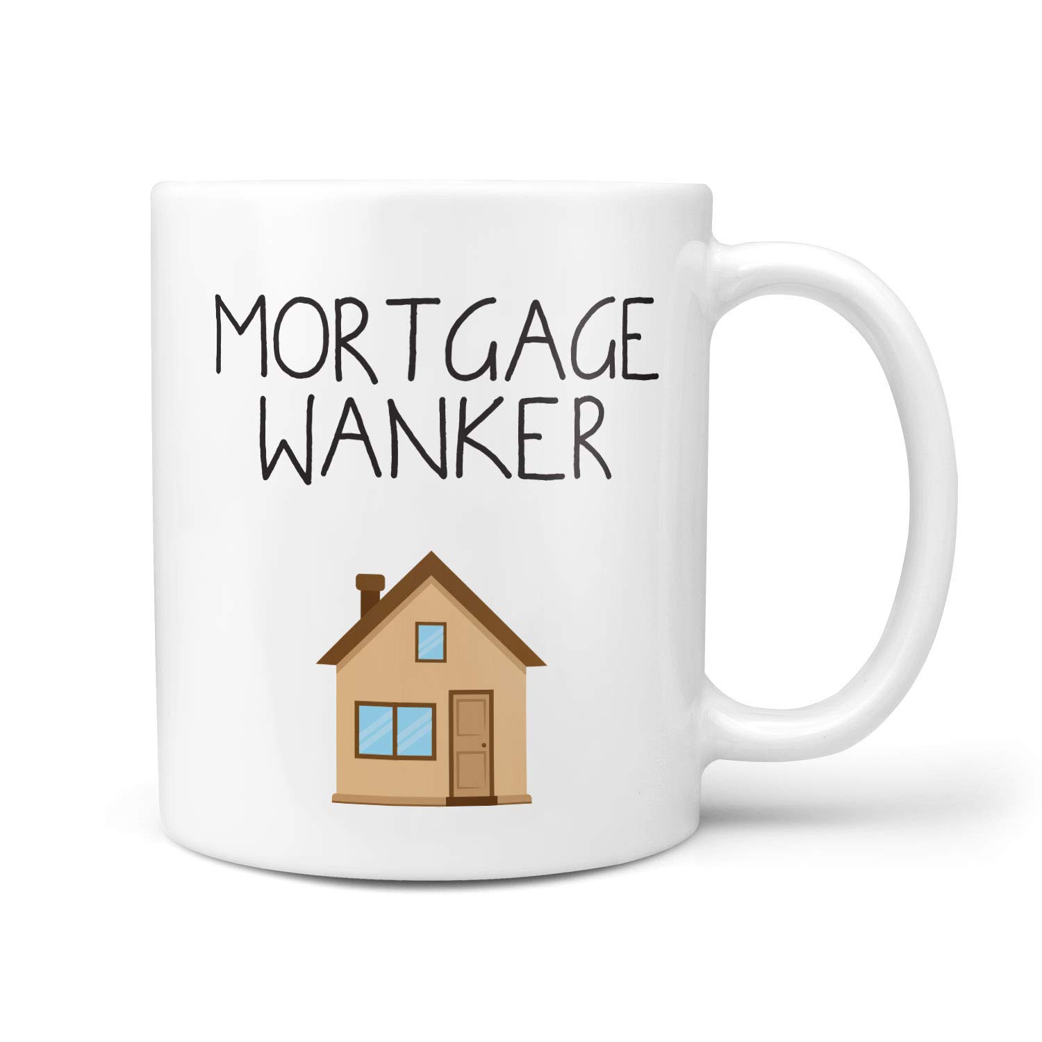 Mortgage Wanker Mug - New Home Mugs Moving House Gifts First Mortgage Friend New Home Funny Moving Out Presents