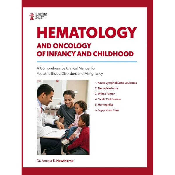 PEDIATRIC HEMATOLOGY-ONCOLOGY Protocols And Clinical Algorithms