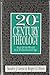20th Century Theology: God & the World in a Transitional Age by 