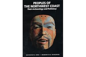 Peoples of the Northwest Coast: Their Archaeology and Prehistory