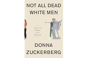 Not All Dead White Men: Classics and Misogyny in the Digital Age