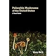 Psilocybin Mushrooms of The United States: A Visual Guide