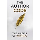 The Author Code: The Habits of Writing (Self Help Success Book 7)