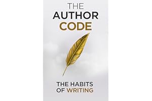 The Author Code: The Habits of Writing (Self Help Success Book 7)
