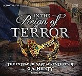 In the Reign of Terror - The Extraordinary Adventures of G.A. Henty
