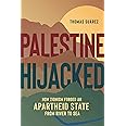 Palestine Hijacked: How Zionism Forged an Apartheid State from River to Sea