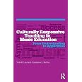 Culturally Responsive Teaching in Music Education: From Understanding