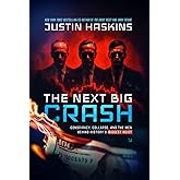 The Next Big Crash: Conspiracy, Collapse, and the Men Behind History's Biggest Heist