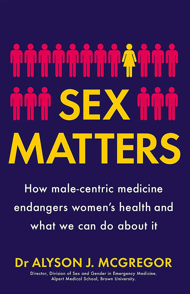 Sex Matters How Male Centric Medicine Endangers Women S Health And What We Can Do About It Amazon Fr Mcgregor Dr Alyson J Livres Anglais Et Etrangers