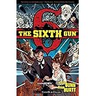 The Sixth Gun Vol. 1