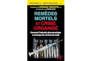 Remèdes mortels et crime organisé: Comment l'industrie pharmaceutique a corrompu les services de santé (French Edition)