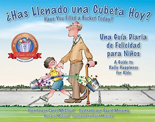 ¿Has Llenado una Cubeta Hoy?: Una Guía Diaria de Felicidad para Niños (Spanish and English Edition)