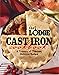 The Lodge Cast Iron Cookbook: A Treasury of Timeless, Delicious Recipes by Pam Hoenig