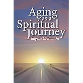 Aging as a Spiritual Journey