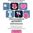 Interoception Activity Adventures: Play Based Activities for Emotional Awareness, Sensory Processing & Regulation
