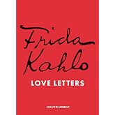 Frida Kahlo's Love Letters