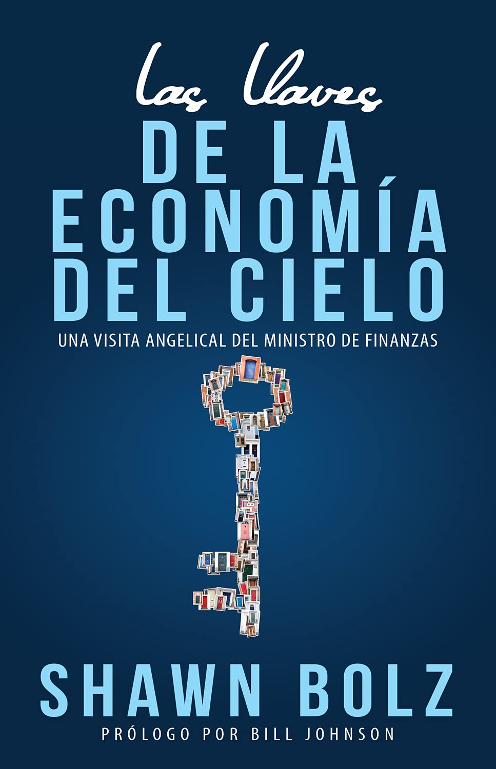 Las Llaves De La Economia Del Cielo: Una Visita Angelical Del Ministro De  Finanzas: Amazon.co.uk: Shawn Bolz: 9781947165229: Books