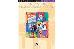 Disney Songs for Easy Classical Piano: arr. Phillip Keveren The Phillip Keveren Series Easy Piano