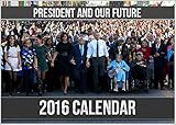 Obama 2016 Calendar: President Obama and Our Future