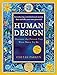 Human Design: Discover the Person You Were Born to Be by Chetan Parkyn, Becky Robbins