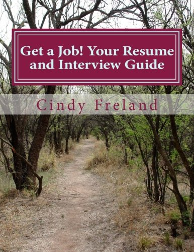 Get a Job! Your Resume and Interview Guide